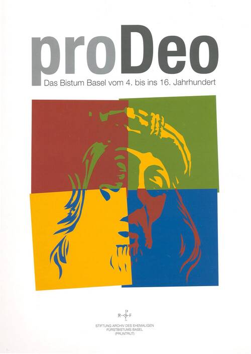 Pro deo. Das Bistum Basel vom 4. bis ins 16. Jahrhundert