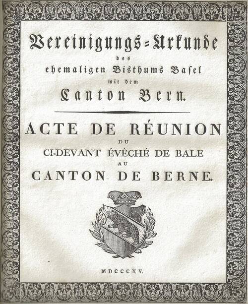 Acte de réunion de la majeure partie des territoires de l'Évêché de Bâle au Canton de Berne en 1815 (J 49-11)