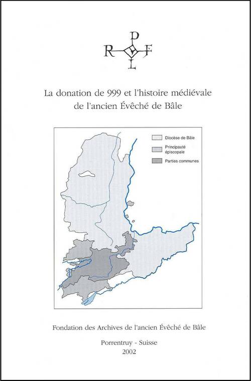 La donation de 999 et l'histoire médiévale de l'ancien Évêché de Bâle